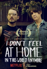 Poster filma I Don't Feel at Home in This World Anymore (2017)